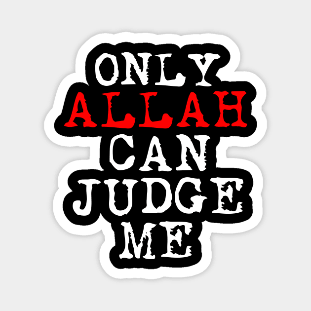 Only ALLAH Can Judge Me Magnet by Hason3Clothing