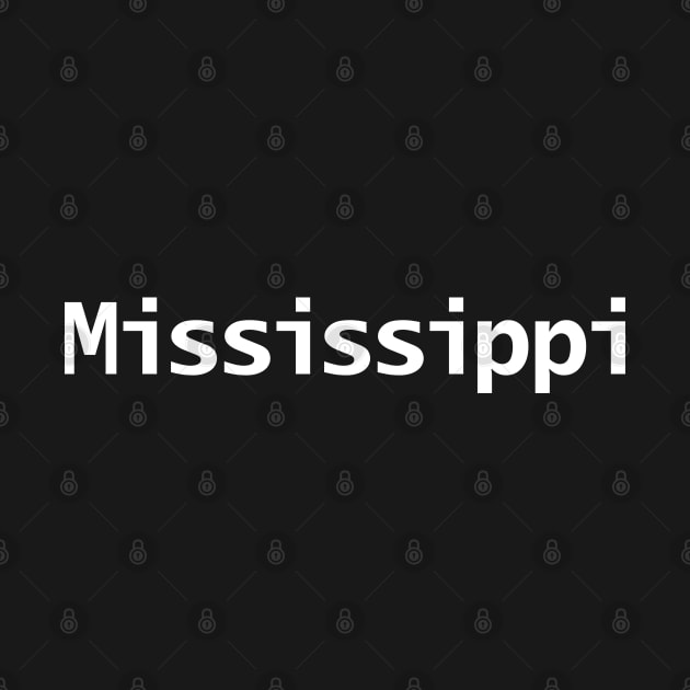 Mississippi Minimal Typography White Text by ellenhenryart