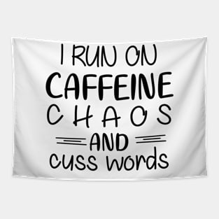 I run on caffeine chaos and cuss words Tapestry