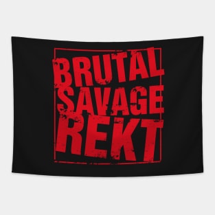 Brutal Savage Rekt Shirt Tapestry