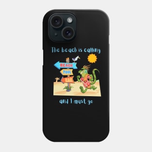 The beach is calling and I must go Phone Case