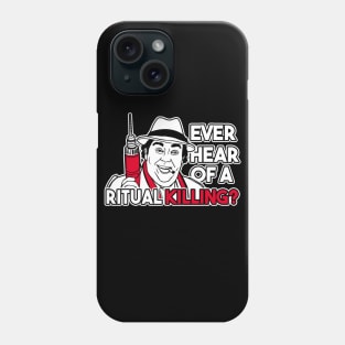 Ever hear of a ritual killing ? Phone Case