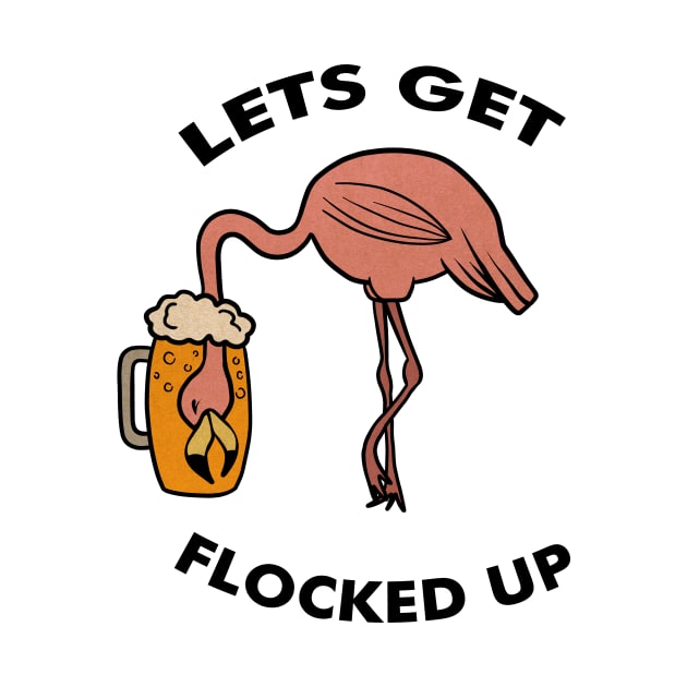 Let's get Flocked up Flamingo drinking beer Funny Tropical by dukito