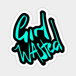 Girl Wasted Logo x Girl Wasted Magnet