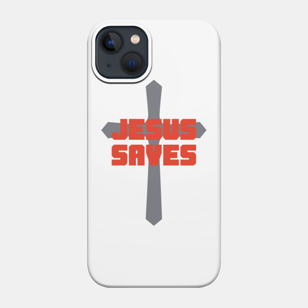 Jesus Saves | Christian - Christian - Phone Case