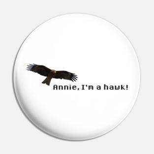 Annie, I'm a Hawk! Maniac Pin