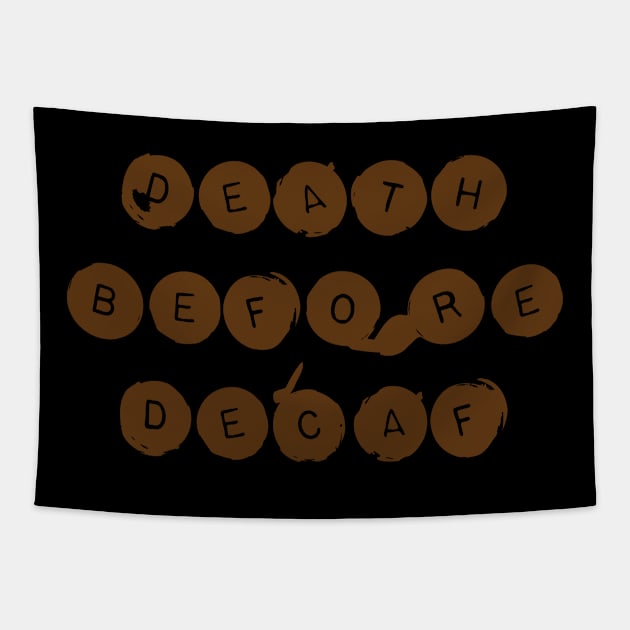 Death Before Decaf - Coffee Lover Tapestry by fromherotozero