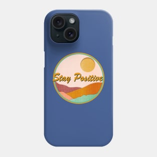 Stay Positive Phone Case