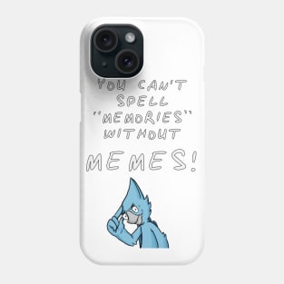 Got it Meme-orized!? Phone Case