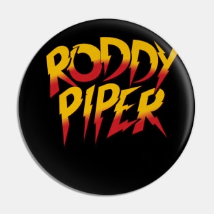 Roddy Piper Font Pin