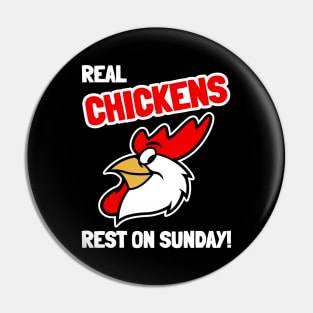 Real Chickens Rest On Sunday Pin