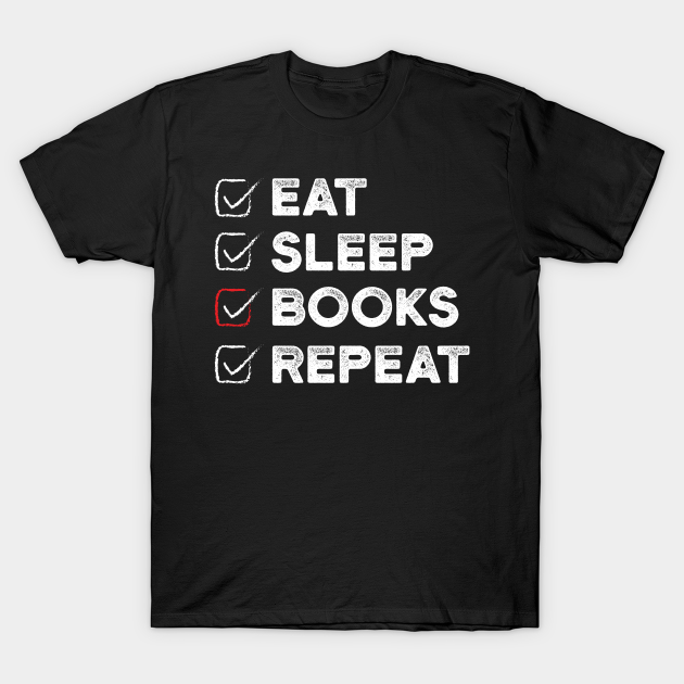 Discover Eat Sleep Books Repeat - Funny Gift for Book lovers - Book - T-Shirt