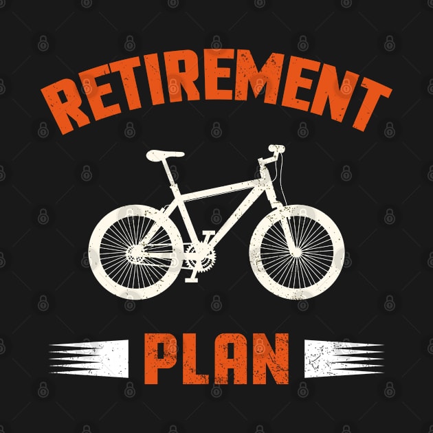 Retirement Plan Funny Biking , Humorous Biker Gift by Donebe