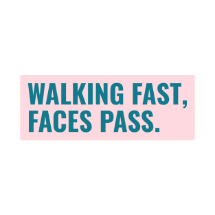 Walking fast, Faces pass - pink mint T-Shirt