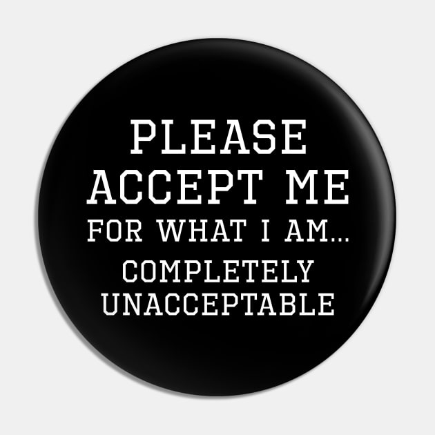 Completely Unacceptable Pin by LuckyFoxDesigns