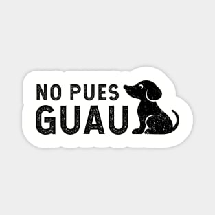 No pues guau - vintage design Magnet