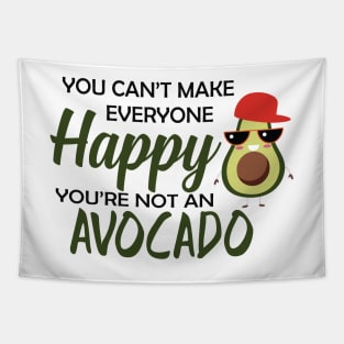 Avocado - You can't make everyone happy you're not an avocado Tapestry