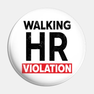 Walking HR Violation White Humor Pin