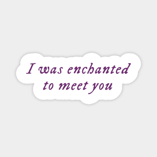 Enchanted lyrics Magnet