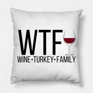 WTF, Wine Turkey Family, Thanksgiving, Fall Season Pillow