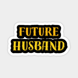 Future Husband Magnet