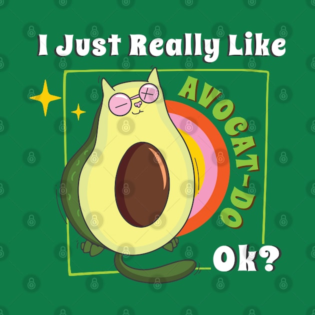 I Just Really Like Avocat-do Ok?- Avocado And Cats Lover Gift. by meowstudio