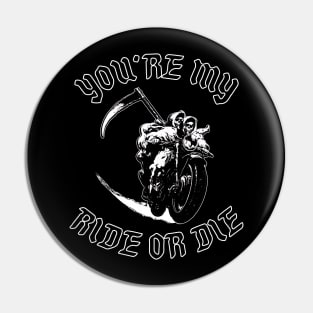 You're My Ride or Die Pin
