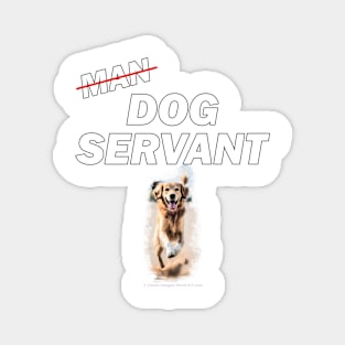 Man dog servant - funny golden retiever sketch Magnet