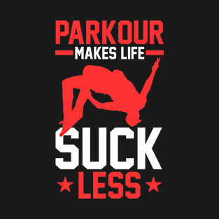 Free Running Traceur Jumper | Parkour Makes Life Suck Less T-Shirt