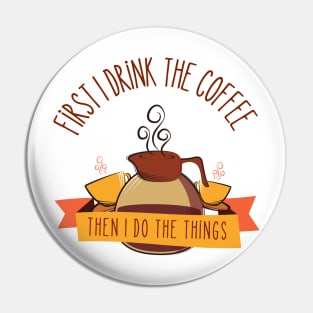 First I Drink the Coffee - Then I Do the Things - Coffee Jar - White - Gilmore Pin