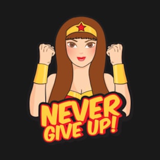 Never Give Up T-Shirt