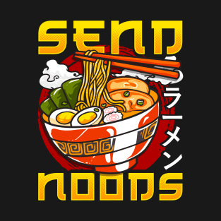 Funny Send Noods Anime Gamer Pho Ramen Noodle Pun T-Shirt