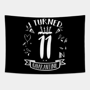 I Turned 11 In Quarantine Tapestry