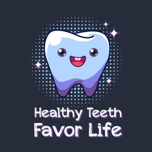 Healthy Teeth Favor Life kids t-shirt T-Shirt