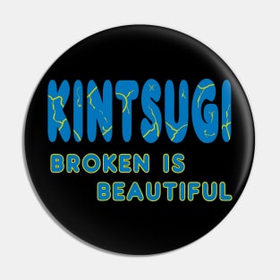 Kintsugi - Broken is Beautiful Pin