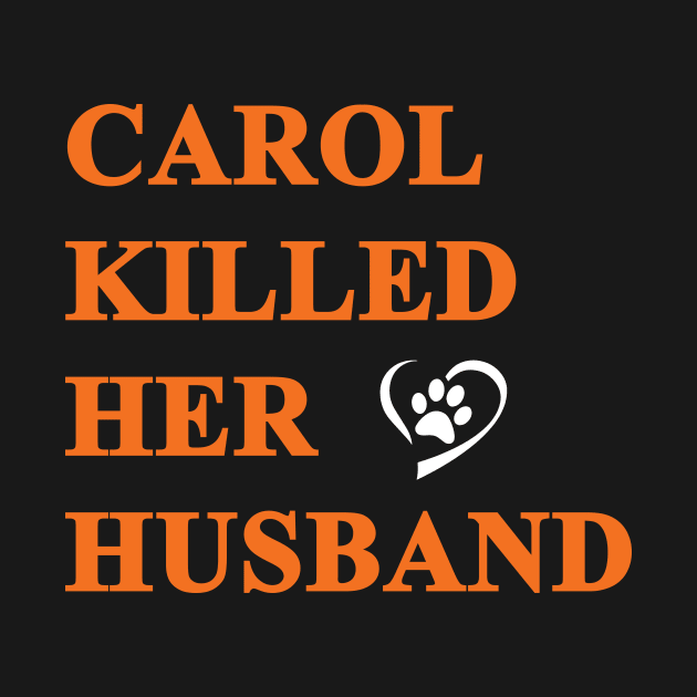 Carol Killed Her Husband by WMKDesign