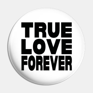 True love forever Pin