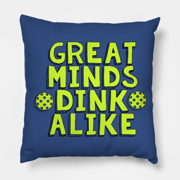 Great Minds Dink Alike 2 Pillow by trenda back