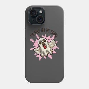 Im here for the tricks Phone Case