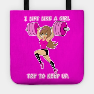 I lift like a girl, fitness girl, gym girl, barbell girl Tote