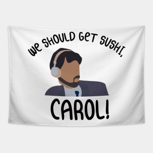 We Should Get Sushi Carol 8 Tapestry