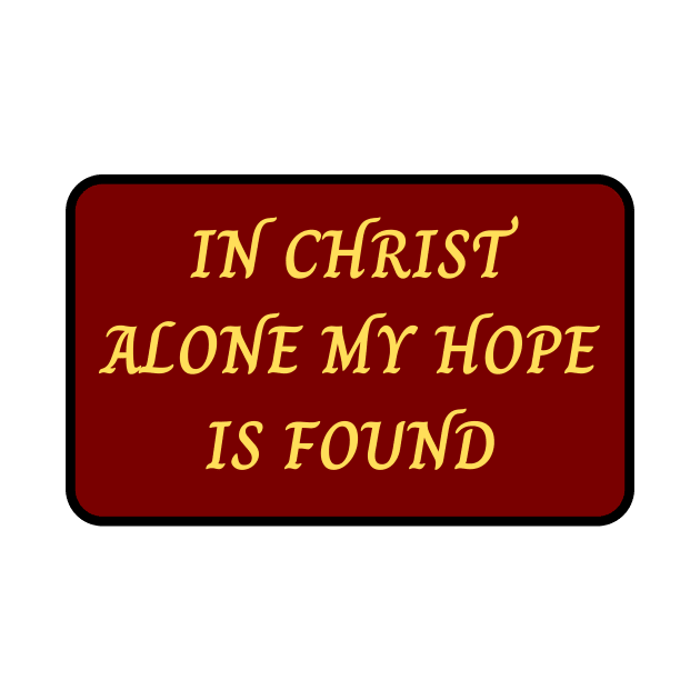 In Christ Alone Christian by Prayingwarrior