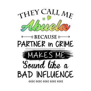 Abuela Grandma Gift - They Call Me Abuela Because Partner In Crime T-Shirt