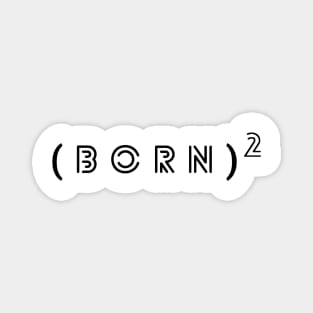 Born Again Magnet