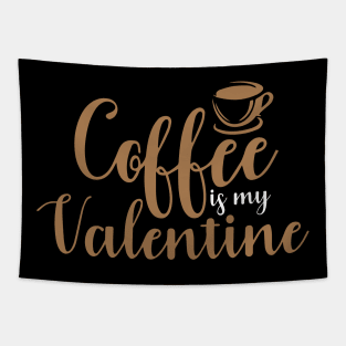 Coffee Is My Valentine Tapestry