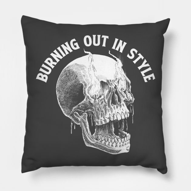 Burning out in style Pillow by roschar9@gmail.com