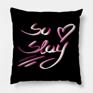 So Slay Pillow