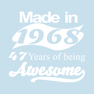 Made in 1968 47 years of being awesome T-Shirt