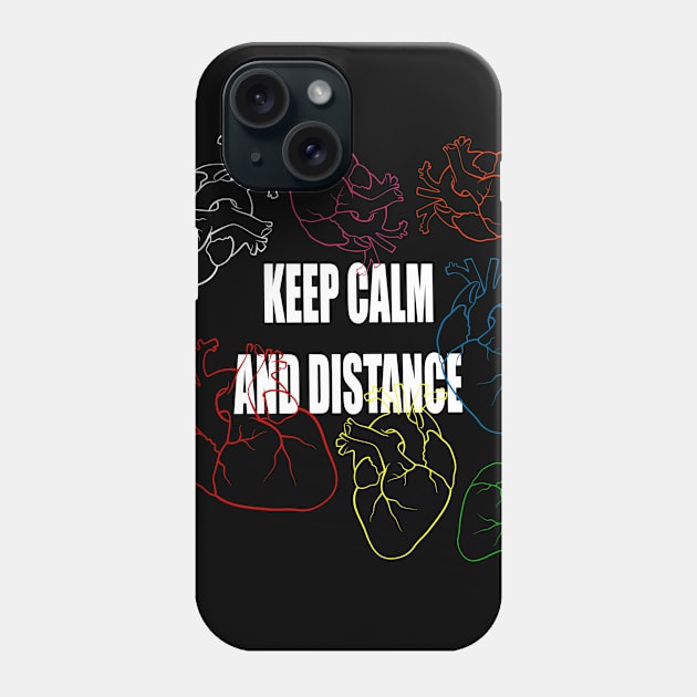 KEEP CALM AND DISTANCE Phone Case by MAYRAREINART