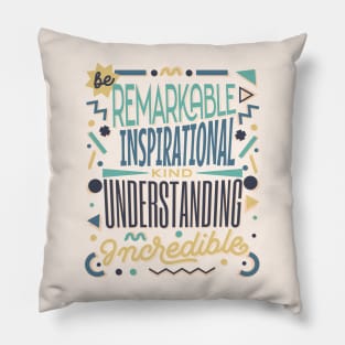 Be Kind - remarKable inspiratIonal understaNding increDible Pillow